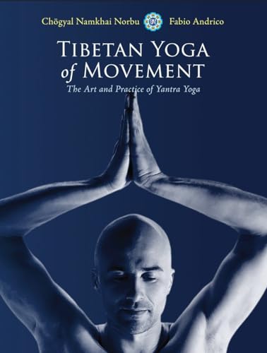 Tibetan Yoga of Movement: The Art and Practice of Yantra Yoga von North Atlantic Books